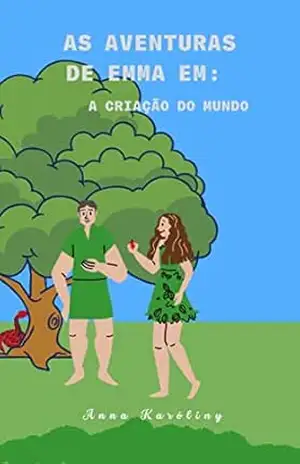 Capa do livro As aventuras de Emma em: A criação do mundo.: Vol 1 - Anna Karôliny Barbosa da Silva