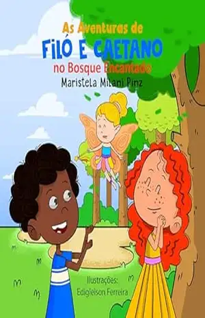 Capa do livro As aventuras de Filó e Caetano no Bosque Encantado: Livro infantil sobre sentimentos - Maristela Milani Pinz Milani