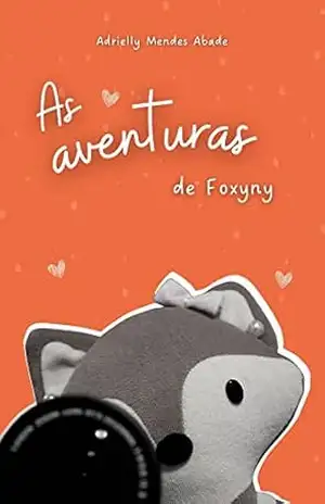 As Aventuras de Foxyny: Uma História Recheada de Aventuras e Muitas Fotografias (As Aventuras da Foxyny) – Blond Fox