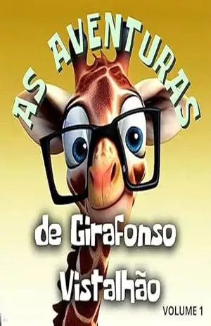As aventuras de Girafonso Vistalhão: O início de uma aventura… – Tiago Portella As aventuras de Girafonso Vistalhão: O início de uma aventura… – Tiago Portella