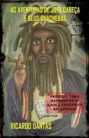 As aventuras de Jota Cabeça e seus Guachebas – Ricardo Dantas
