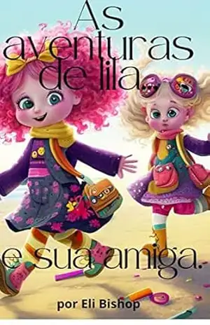 Capa do livro As aventuras de Lila e sua amiga - Eli Bishop