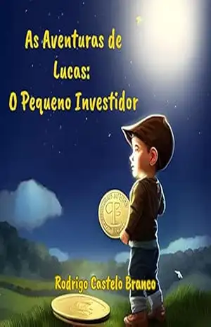 Capa do livro As Aventuras de Lucas: O Pequeno Investidor - Rodrigo Castelo Branco