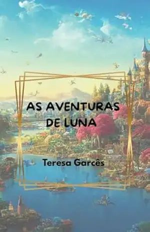 As aventuras de Luna – Teresa Garcês