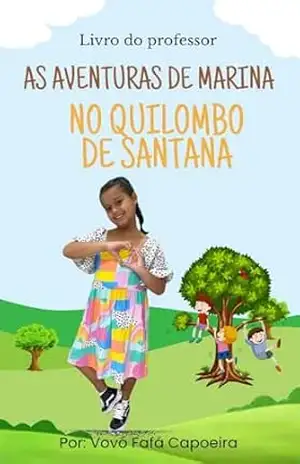 Capa do livro As Aventuras de Marina no Quilombo de Santana - FATIMA COLOMBIANO