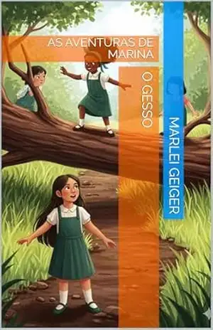 As Aventuras de Marina: O Gesso – Marlei Geiger