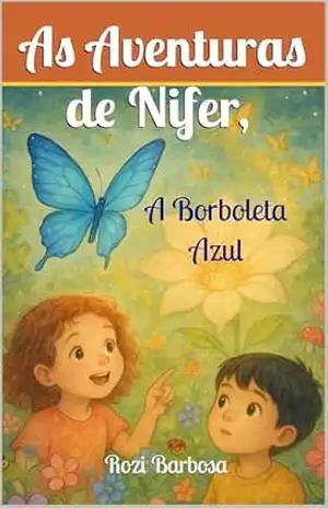 As Aventuras de Nifer, a Borboleta Azul – Rozi Barbosa