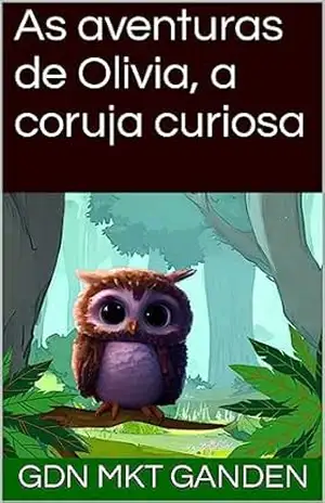 As aventuras de Olivia, a coruja curiosa - Gdn mkt Ganden