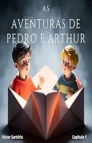 As Aventuras de Pedro e Arthur: Capítulo 1 - Victor Sartório
