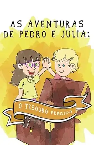 As Aventuras de Pedro e Julia: O Tesouro Perdido - Cassiano  Rocha de Lara Picolotto