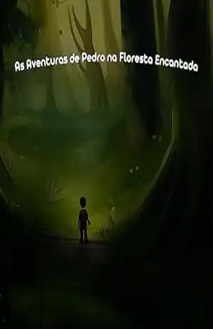 As Aventuras de Pedro na Floresta Encantada - Matheus  Kauã