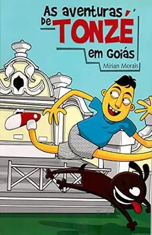 Capa do livro As aventuras de Tonzé em Goiás - Mírian Morais