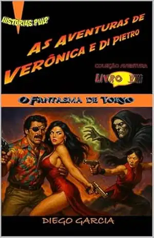 Capa do livro As Aventuras de Verônica e Di Pietro (Livro 8 de 12): O Fantasma de Tokyo - Diego Gabriel Garcia
