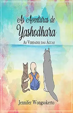 Capa do livro As Aventuras de Yashodhara: As Verdades das Águas – Parte 1 - Jennifer Wongsokerto