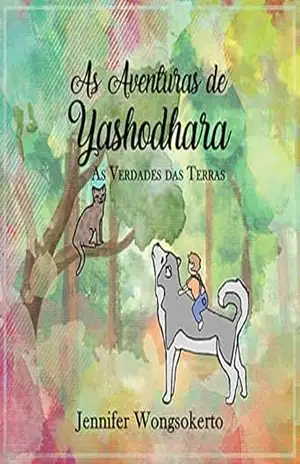 Capa do livro As Aventuras de Yashodhara: As Verdades das Terras – Parte 2 - Jennifer Wongsokerto