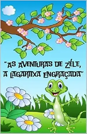 As Aventuras de Zéle: a Lagartixa Engraçada – David Lessa