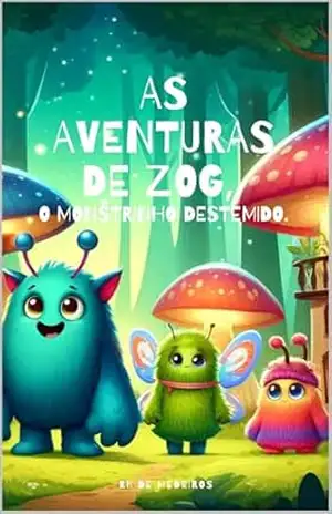 Capa do livro As aventuras de Zog, o monstrinho destemido. - RB de Medeiros