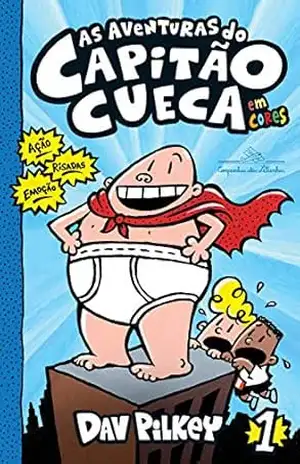 As aventuras do Capitão Cueca – Vol. 1 – Dav Pilkey