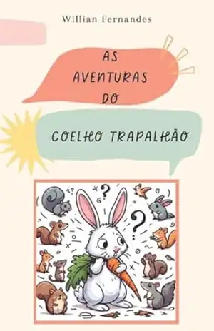 As Aventuras do Coelho Trapalhão - Willian Lucas Fernandes As Aventuras do Coelho Trapalhão - Willian Lucas Fernandes