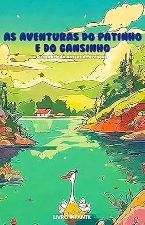 As Aventuras do Patinho e do Gansinho: Descobrindo nossas diferenças - Natan Pinheiro As Aventuras do Patinho e do Gansinho: Descobrindo nossas diferenças - Natan Pinheiro