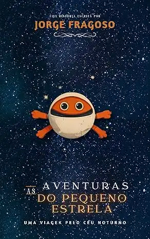 Baixar As Aventuras do Pequeno Estrela: Uma Viagem Mágica pelo Céu pdf, epub, mobi, eBook