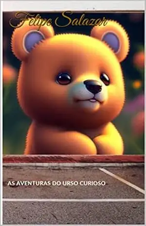 As Aventuras do Urso Curioso – Felipe Salazar