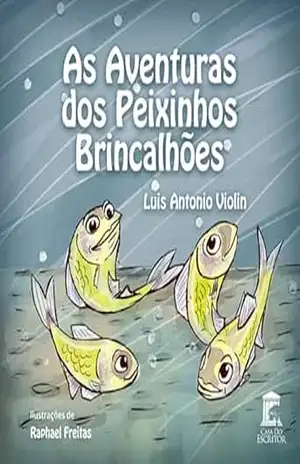 Capa do livro As Aventuras dos Peixinhos Brincalhões - Luis Violin