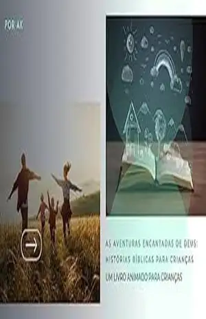 As Aventuras Encantadas com Deus: Histórias Bíblicas para Crianças – A K As Aventuras Encantadas com Deus: Histórias Bíblicas para Crianças – A K