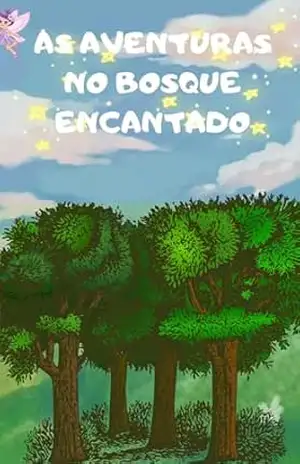 As Aventuras no Bosque Encantado – Livro infantil e educacional – Bibs As Aventuras no Bosque Encantado – Livro infantil e educacional – Bibs