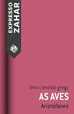 Capa do livro As aves: Uma comédia grega - Aristófanes