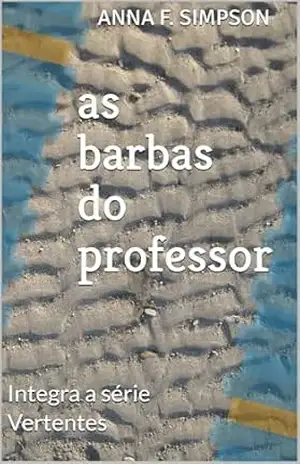 As barbas do professor (Vertentes) – Anna F. Simpson As barbas do professor (Vertentes) – Anna F. Simpson