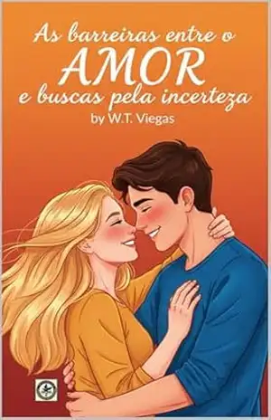 As barreiras entre o amor: E a busca pela incerteza – Wescle Trindade