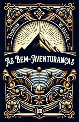 As Bem–Aventuranças (Obras de Thomas Watson Livro 7) – Thomas Watson