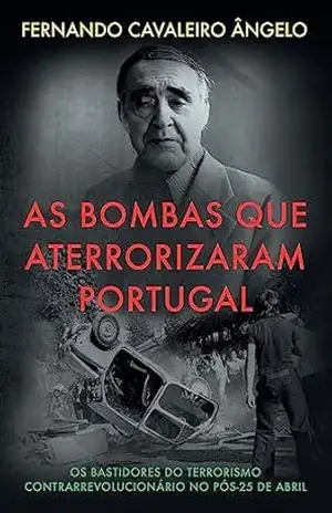 As Bombas que Aterrorizaram Portugal – Fernando Cavaleiro Ângelo