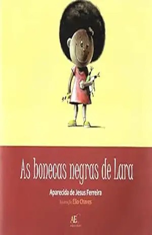As bonecas negras de Lara – Aparecida de Jesus Ferreira