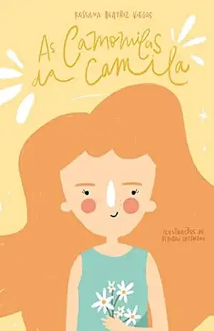 As Camomilas da Camila - Rossana Beatriz Viegas