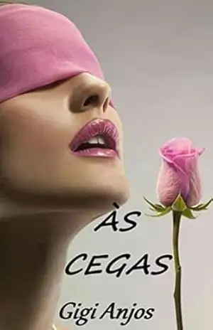 Às Cegas – Gigi Anjos Às Cegas – Gigi Anjos