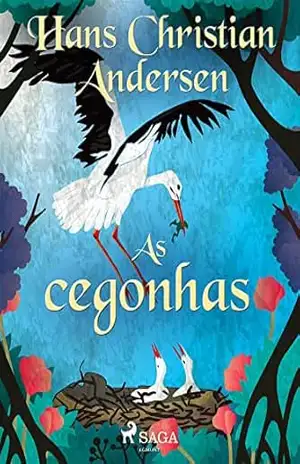 As cegonhas (Os Contos de Hans Christian Andersen) – H.C. Andersen