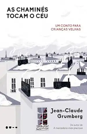 Capa do livro As chaminés tocam o céu: Um conto para crianças velhas - Jean-Claude Grumberg