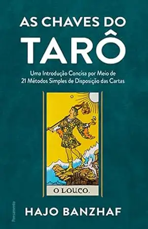 Capa do livro As chaves do tarô: Uma introdução concisa por meio de 21 métodos simples de disposição das cartas - Hajo Banzhaf