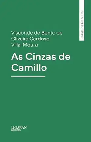 Capa do livro As Cinzas de Camillo - Visconde de Bento de Oliveira Cardoso Villa-Moura