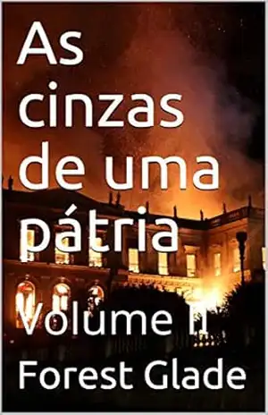 As cinzas de uma pátria: Volume II – Forest Glade As cinzas de uma pátria: Volume II – Forest Glade