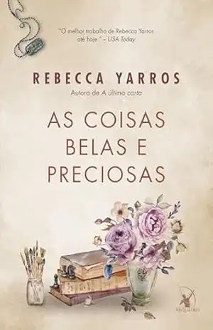 As coisas belas e preciosas – Rebecca Yarros