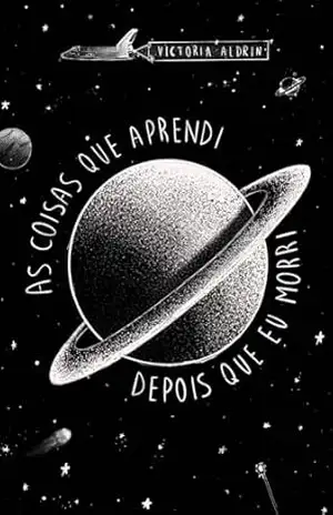 Capa do livro As coisas que aprendi depois que eu morri (Edição definitiva) - Victoria Aldrin
