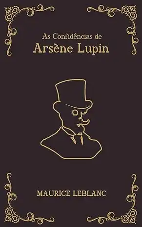 Baixar As Confidências de Arsène Lupin – série Arsène Lupin Livro 6 pdf, epub, mobi, eBook