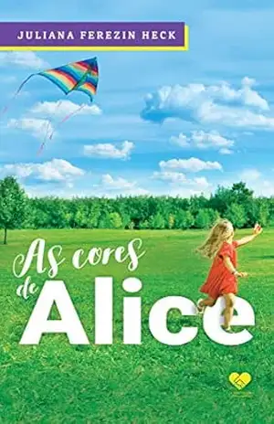 As cores de Alice – Juliana Ferezin Heck