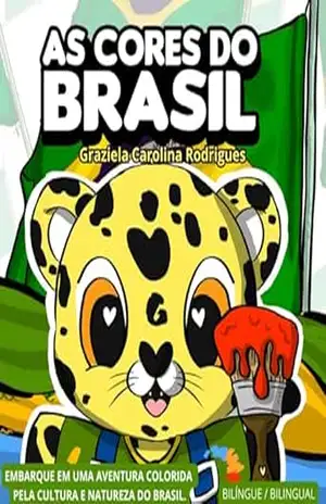 Capa do livro As Cores do Brasil (Colors of Brazil) – Bilíngue/Bilingual: Embarque em uma aventura colorida pela cultura e natureza do Brasil. (Leitura Para Pequenos) - Graziela Carolina Rodrigues