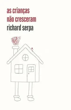 as crianças não cresceram – Richard Serpa