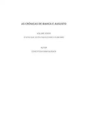 AS CRÔNICAS DE BIANCA E AUGUSTO VOLUME XXXVII: O SÍTIO QUE ESTÁ ESQUECENDO A SI MESMO – CENESTESIA GRAFOLOGICA