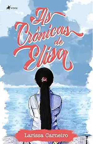 As Crônicas de Elisa – Larissa Carneiro